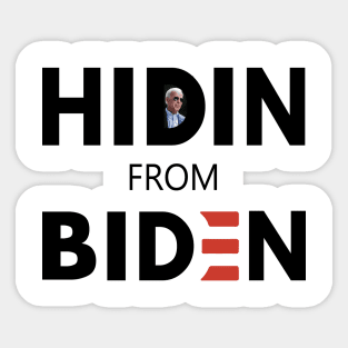 Hiden' from biden Sticker